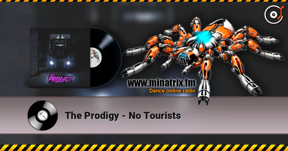 The Prodigy - No Tourists online in hoher Qualität hören | Minatrix.FM