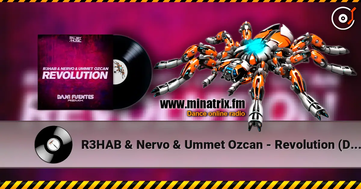R3HAB & Nervo & Ummet Ozcan - Revolution (Dani Fuentes Remix) 在线收听高音质 | Minatrix.FM