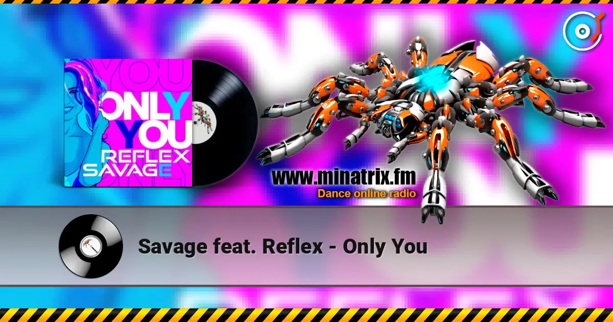 Savage feat. Reflex - Only You слухати онлайн у високій якості | Minatrix.FM
