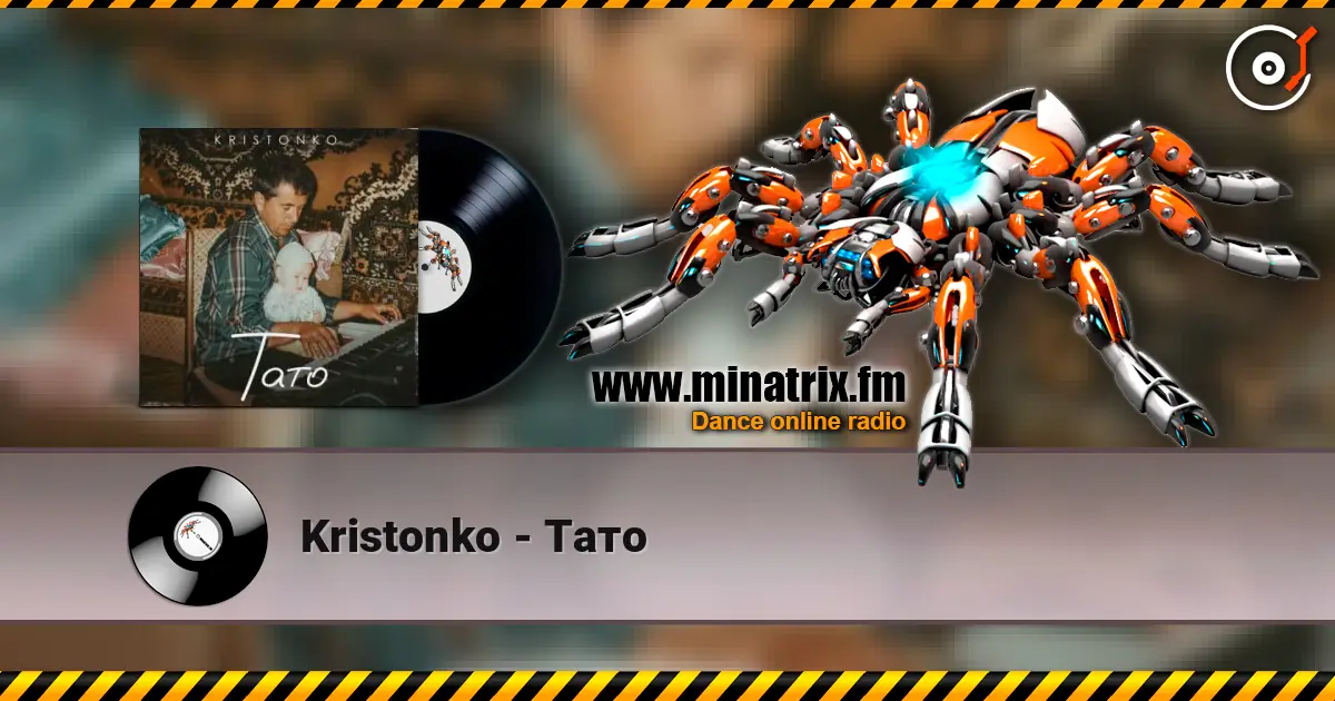 Kristonko - Тато слушать онлайн в высоком качестве | Minatrix.FM