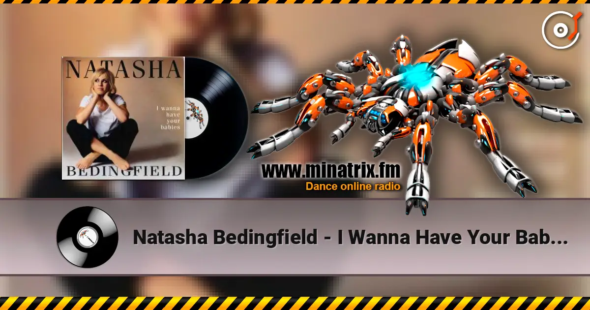 Natasha Bedingfield - I Wanna Have Your Babies (Radio Edit) online in hoher Qualität hören | Minatrix.FM