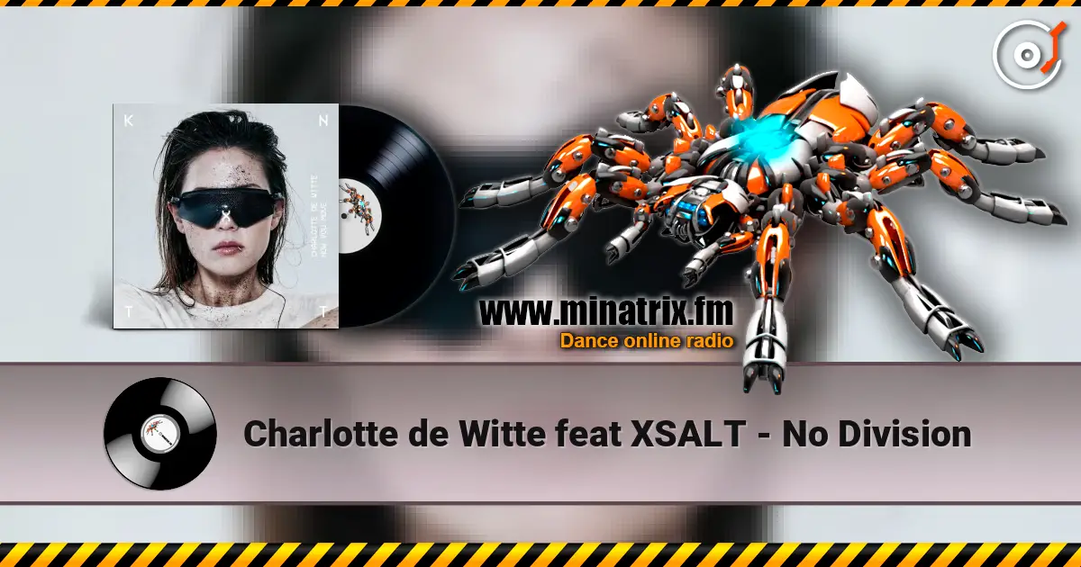 Charlotte de Witte feat XSALT - No Division 在线收听高音质 | Minatrix.FM