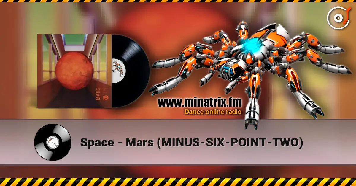 Space - Mars (MINUS-SIX-POINT-TWO) escuchar en línea en alta calidad | Minatrix.FM