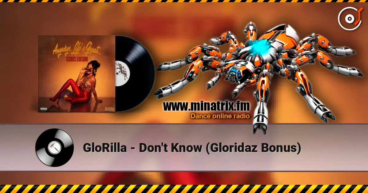 GloRilla - Don't Know (Gloridaz Bonus) 在线收听高音质 | Minatrix.FM