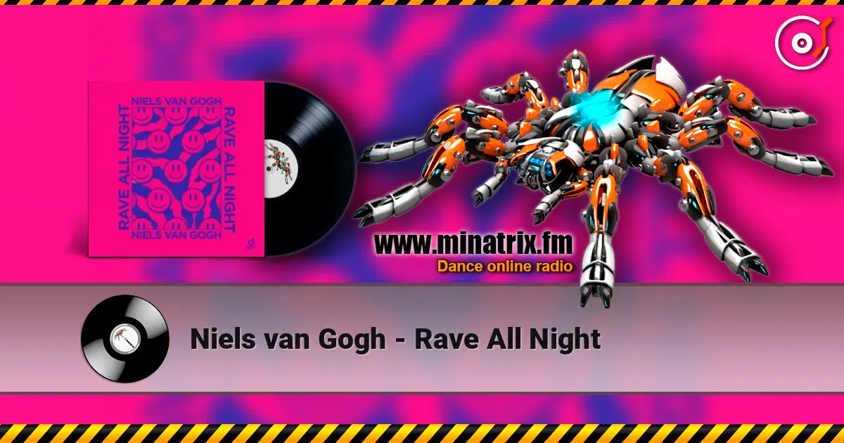 Niels van Gogh - Rave All Night escuchar en línea en alta calidad | Minatrix.FM