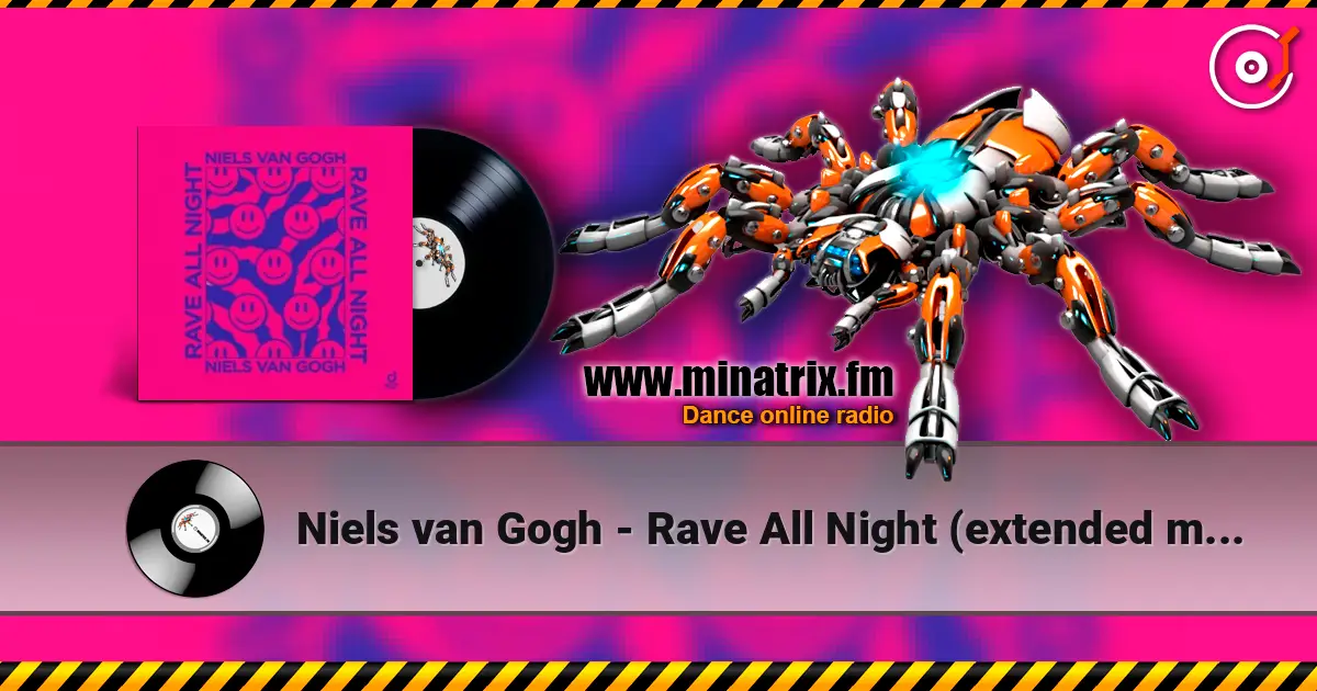 Niels van Gogh - Rave All Night (extended mix) escuchar en línea en alta calidad | Minatrix.FM