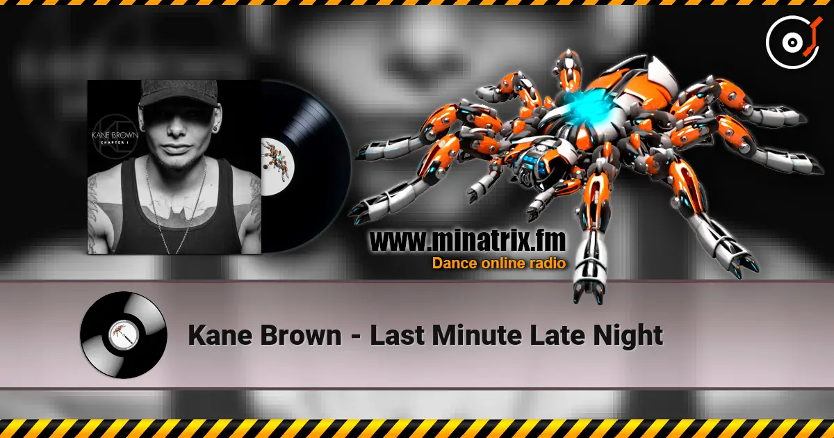 Kane Brown - Last Minute Late Night escuchar en línea en alta calidad | Minatrix.FM