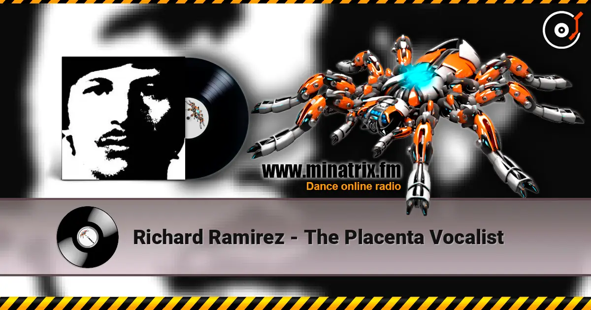 Richard Ramirez - The Placenta Vocalist listen online in high quality | Minatrix.FM