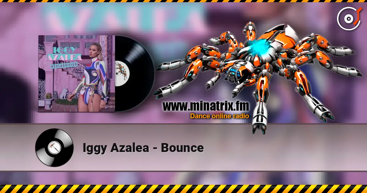 Iggy Azalea - Bounce online in hoher Qualität hören | Minatrix.FM