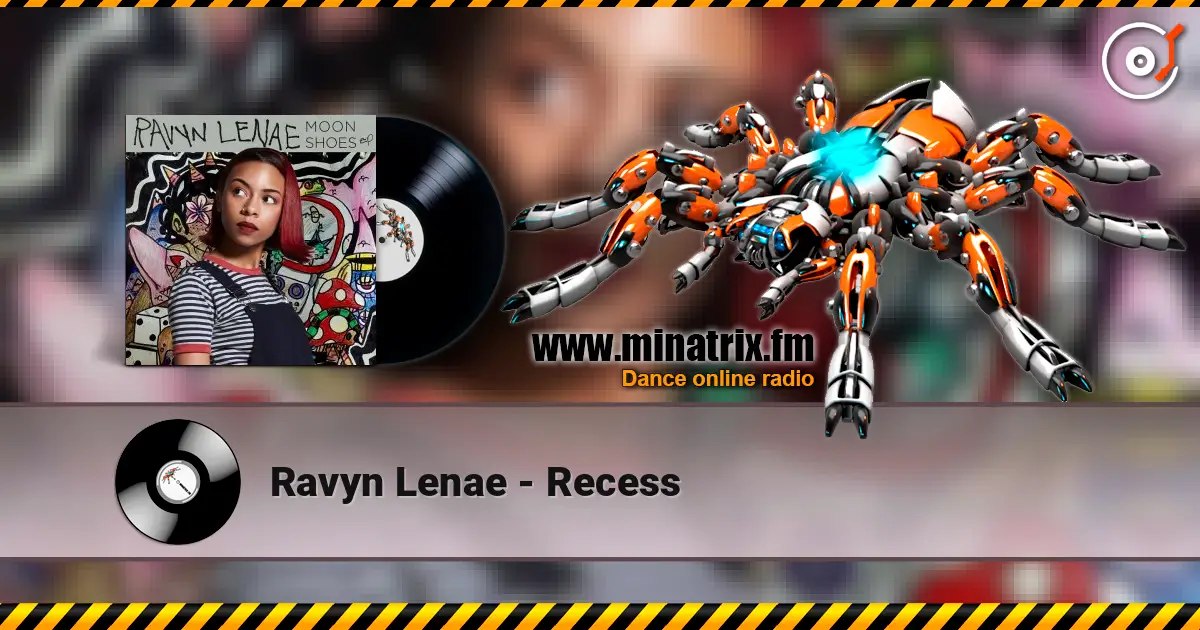 Ravyn Lenae - Recess 在线收听高音质 | Minatrix.FM