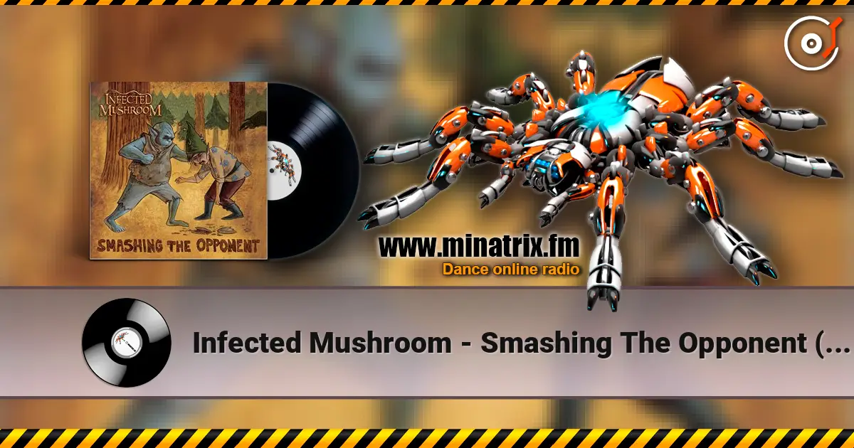 Infected Mushroom - Smashing The Opponent (Blusm Tusm Remix) слухати онлайн у високій якості | Minatrix.FM