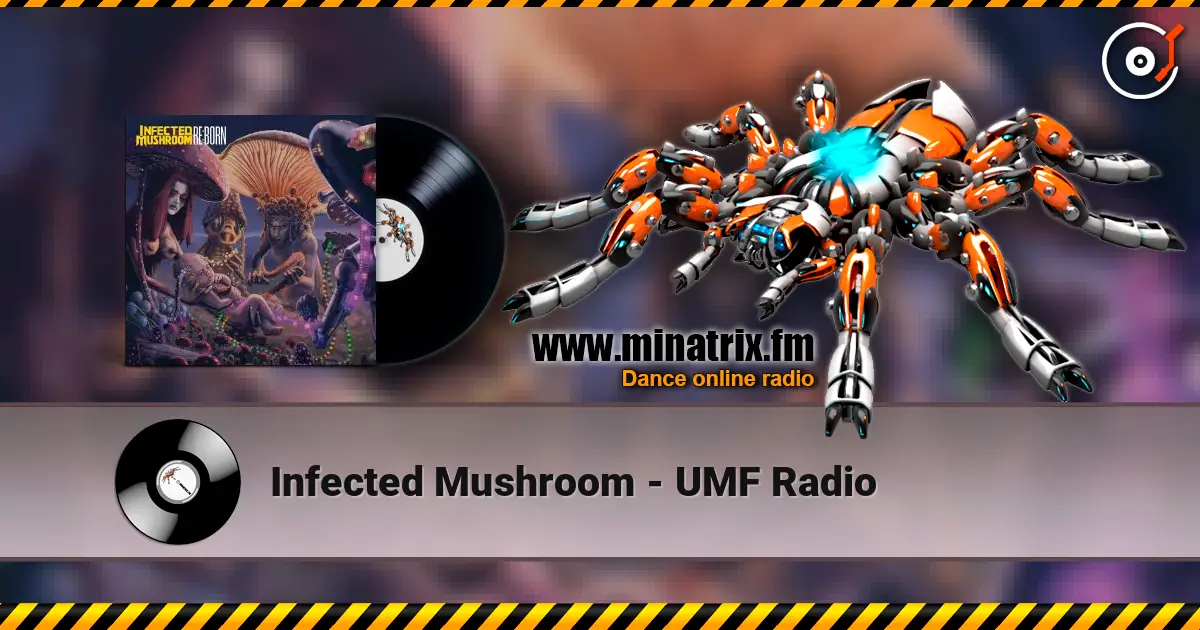 Infected Mushroom - UMF Radio escuchar en línea en alta calidad | Minatrix.FM