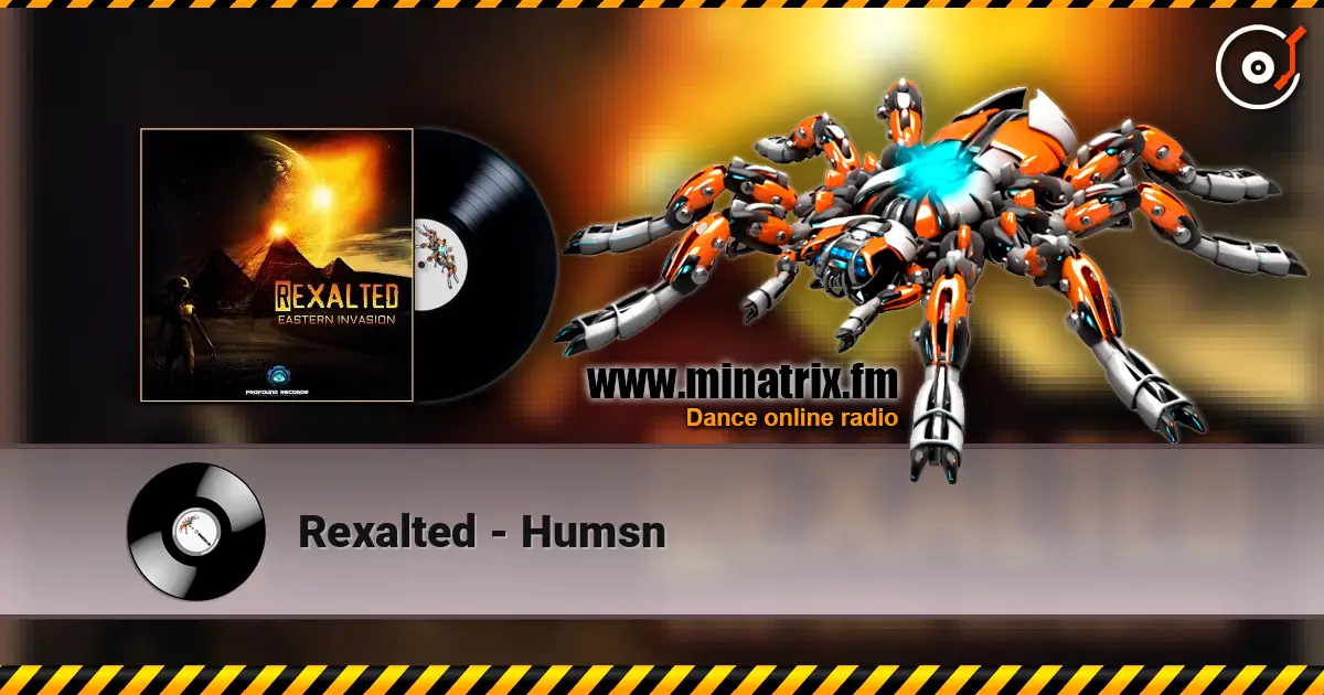 Rexalted - Humsn слухати онлайн у високій якості | Minatrix.FM