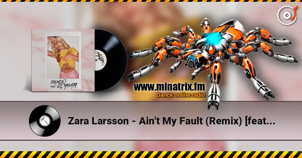 Zara Larsson - Ain't My Fault (Remix) [feat. Lil Yachty] online in hoher Qualität hören | Minatrix.FM