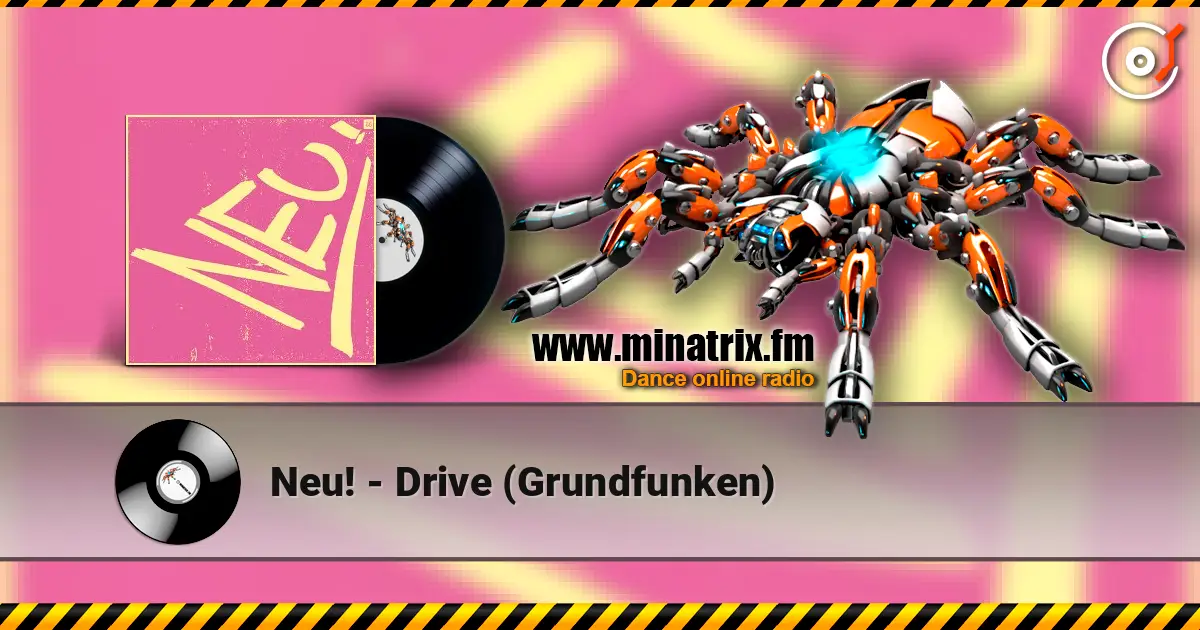 Neu! - Drive (Grundfunken) слушать онлайн в высоком качестве | Minatrix.FM