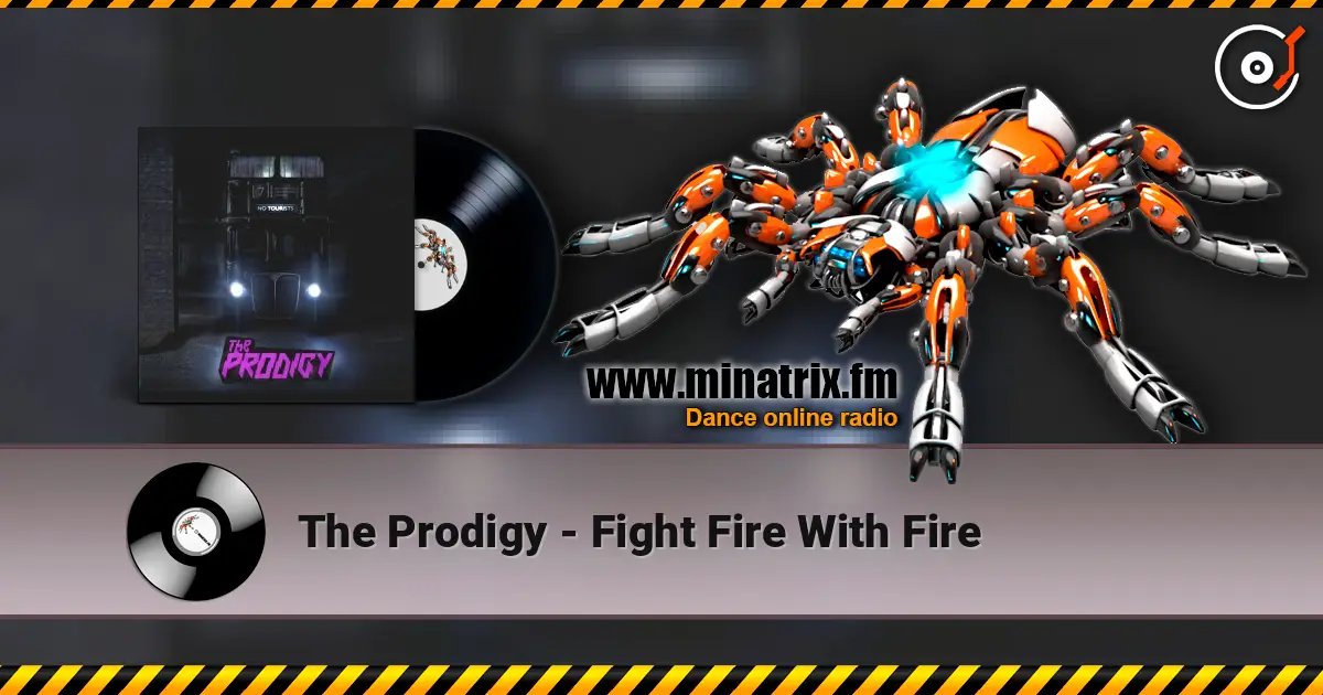 The Prodigy - Fight Fire With Fire online in hoher Qualität hören | Minatrix.FM