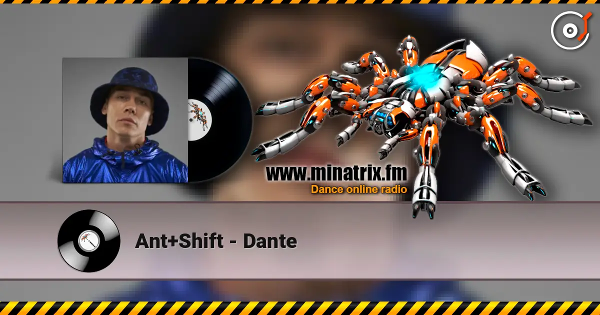 Ant+Shift - Dante слухати онлайн у високій якості | Minatrix.FM