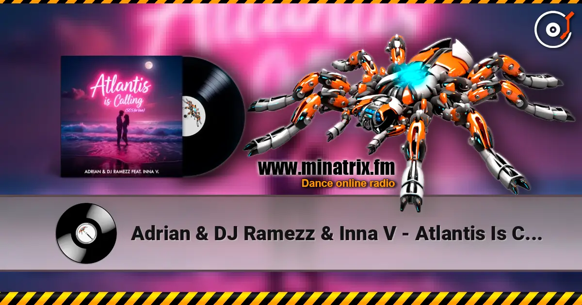 Adrian & DJ Ramezz & Inna V - Atlantis Is Calling (S.O.S for Love) (Radio Edit) слушать онлайн в высоком качестве | Minatrix.FM