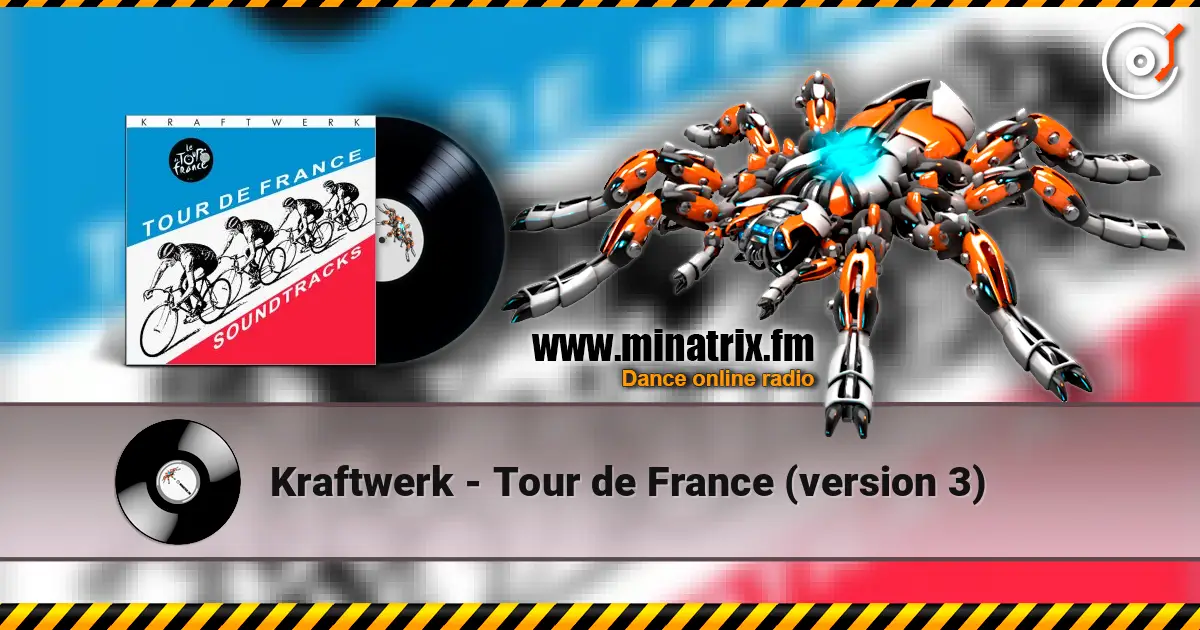 Kraftwerk - Tour de France (version 3) 在线收听高音质 | Minatrix.FM