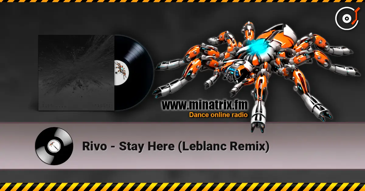 Rivo - Stay Here (Leblanc Remix) слушать онлайн в высоком качестве | Minatrix.FM