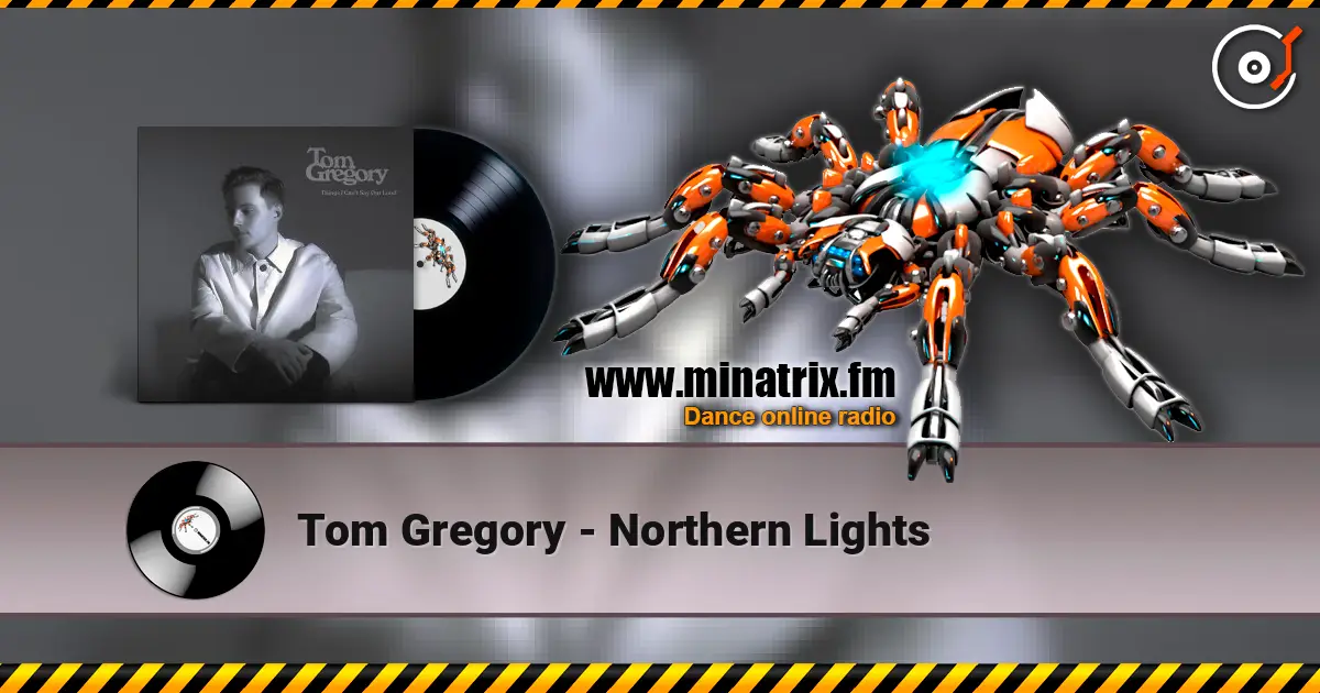 Tom Gregory - Northern Lights слушать онлайн в высоком качестве | Minatrix.FM