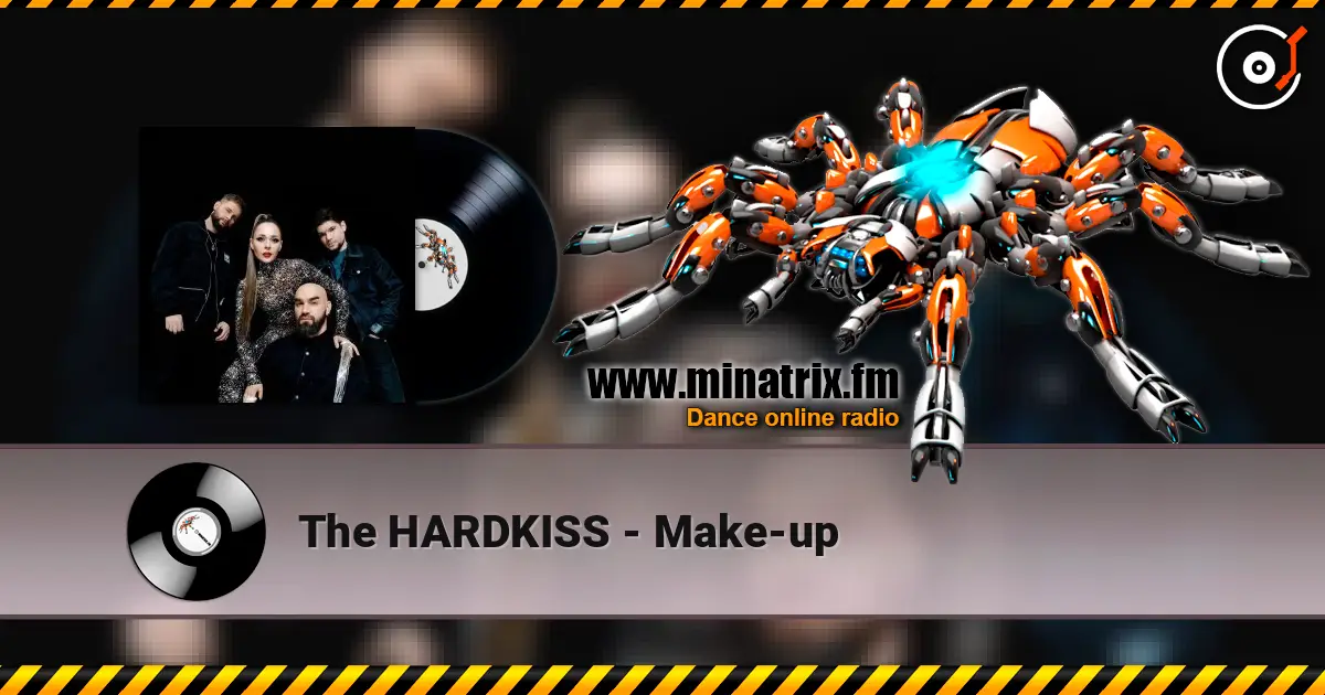 The HARDKISS - Make-up слушать онлайн в высоком качестве | Minatrix.FM