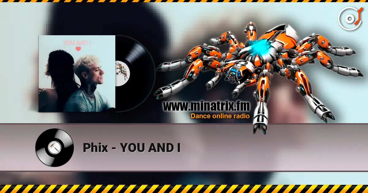 Phix - YOU AND I слушать онлайн в высоком качестве | Minatrix.FM