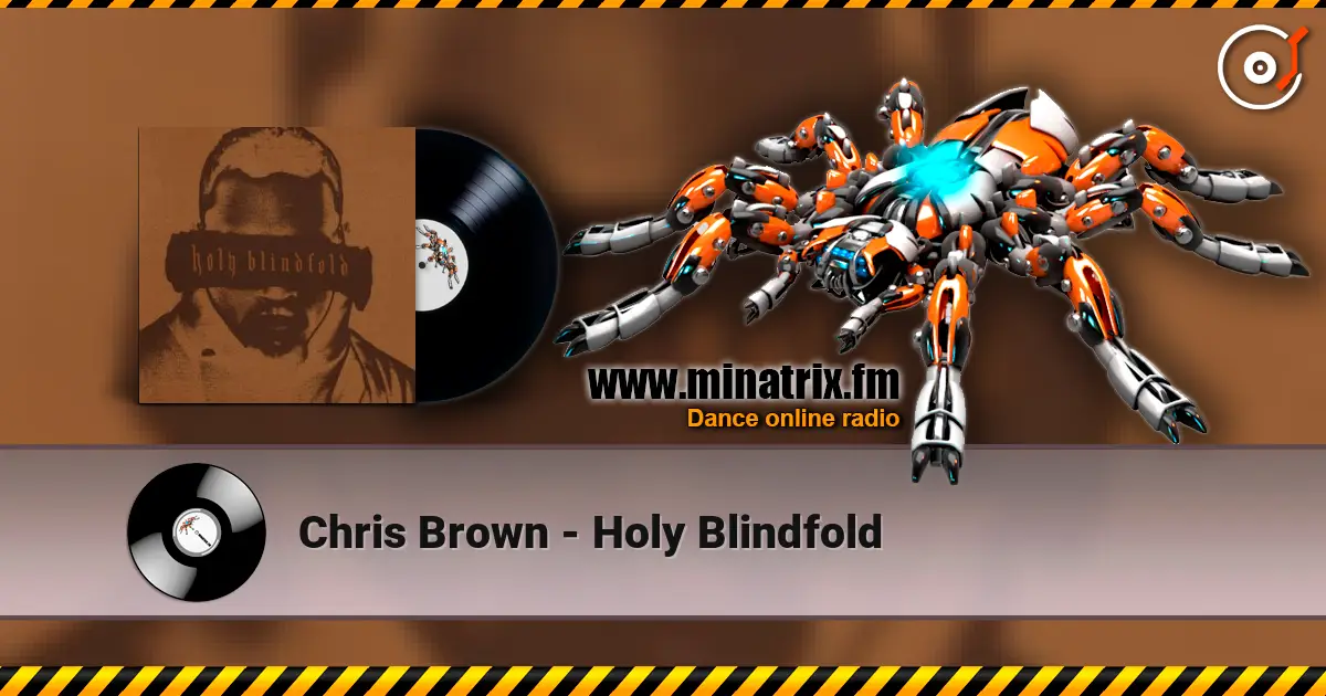 Chris Brown - Holy Blindfold слушать онлайн в высоком качестве | Minatrix.FM