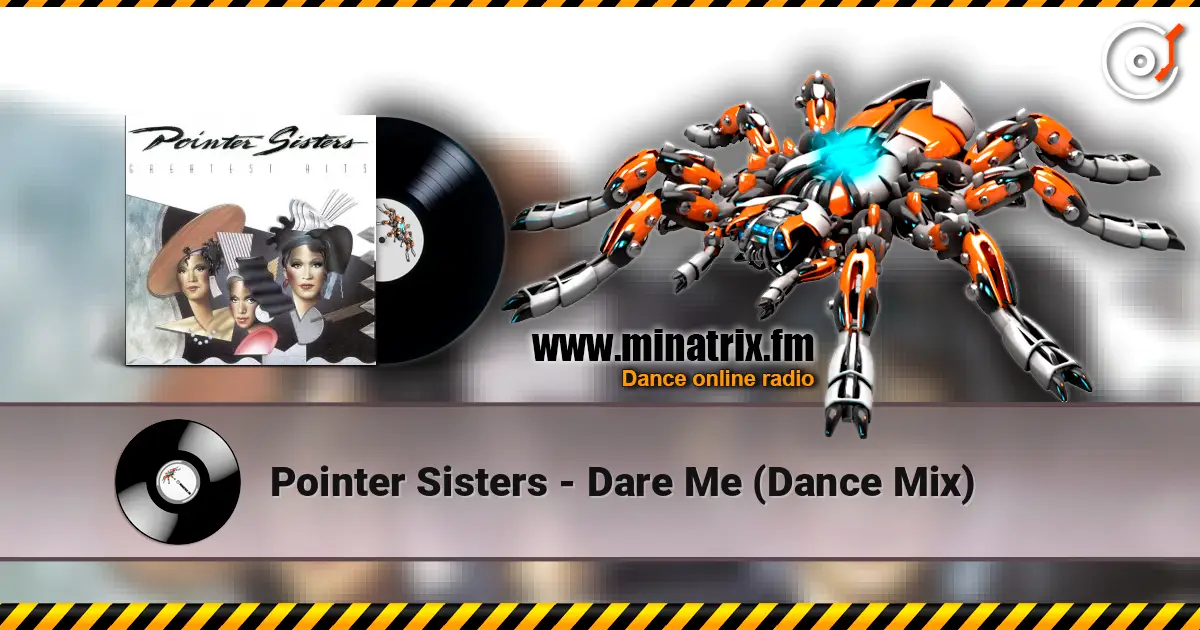 Pointer Sisters - Dare Me  (Dance Mix) escuchar en línea en alta calidad | Minatrix.FM