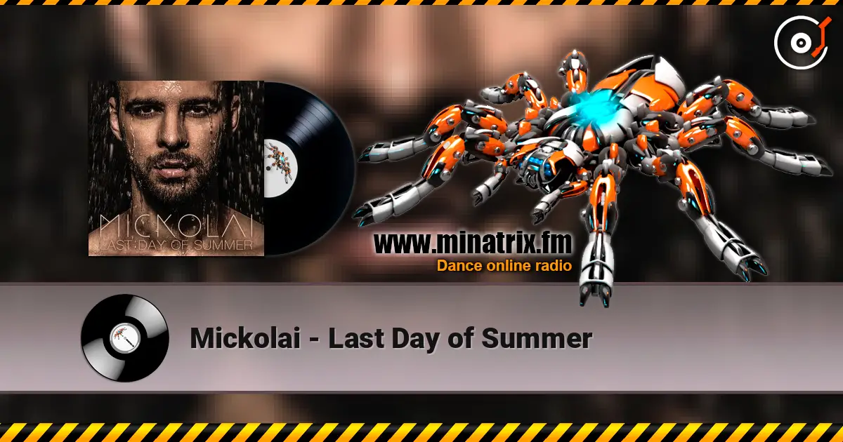 Mickolai - Last Day of Summer 在线收听高音质 | Minatrix.FM