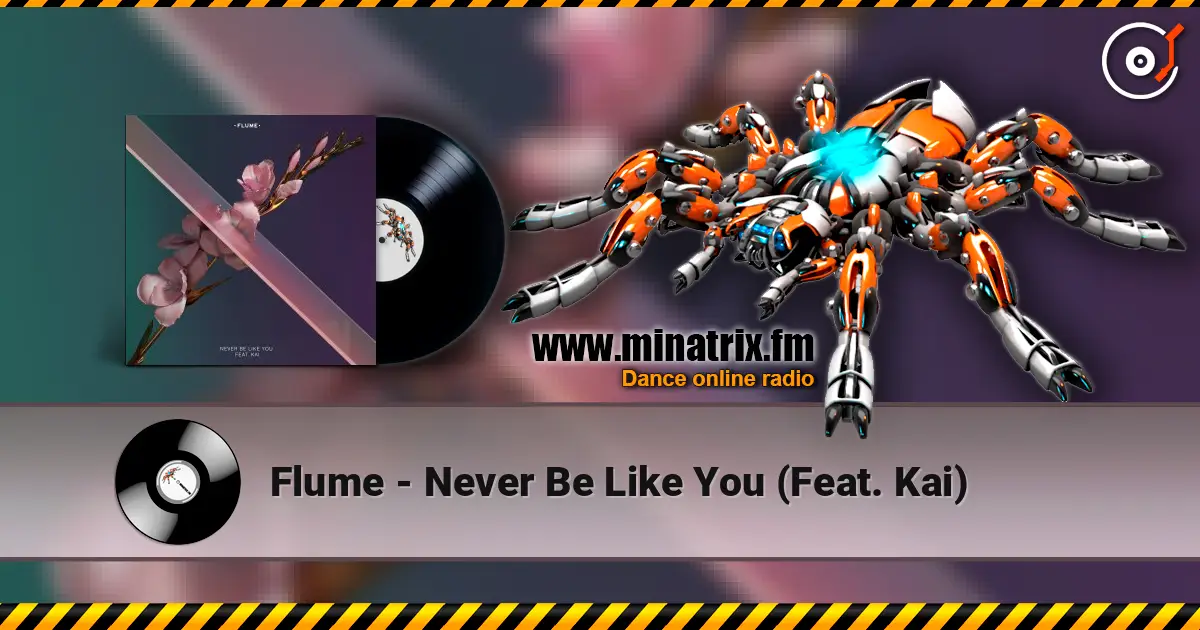 Flume - Never Be Like You (Feat. Kai) online in hoher Qualität hören | Minatrix.FM