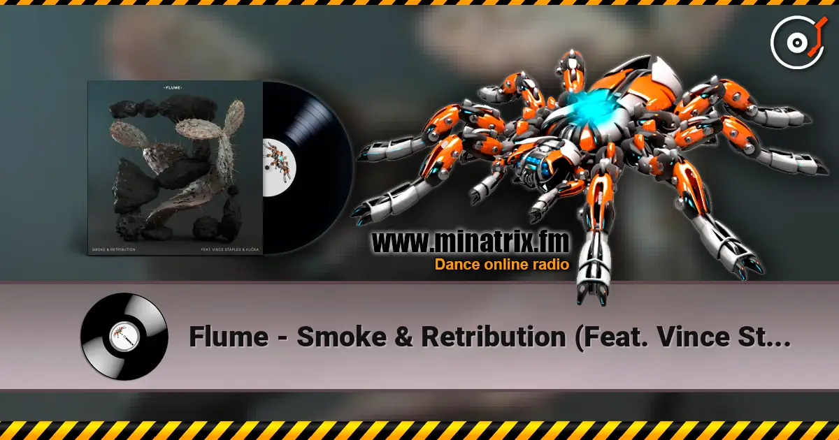 Flume - Smoke & Retribution (Feat. Vince Staples & Kučka) слушать онлайн в высоком качестве | Minatrix.FM