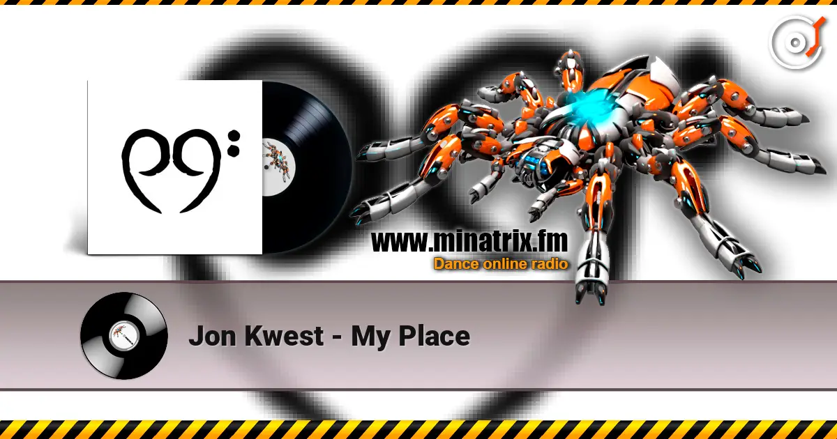 Jon Kwest - My Place 在线收听高音质 | Minatrix.FM