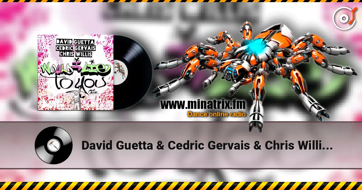 David Guetta & Cedric Gervais & Chris Willis - Would I Lie To You (Festival Mix) écouter en ligne en haute qualité | Minatrix.FM