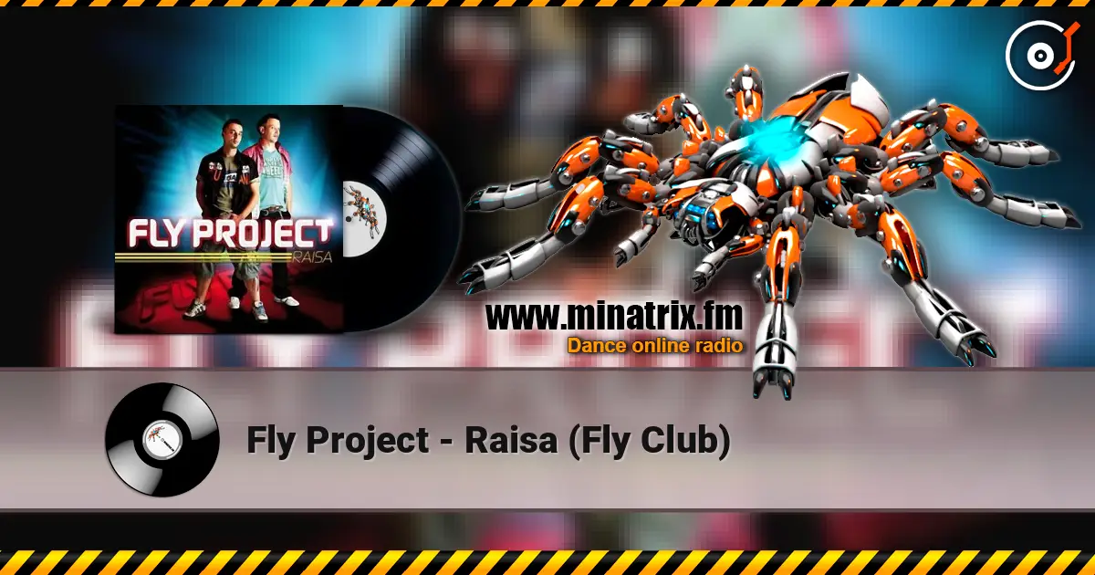 Fly Project - Raisa (Fly Club) online in hoher Qualität hören | Minatrix.FM