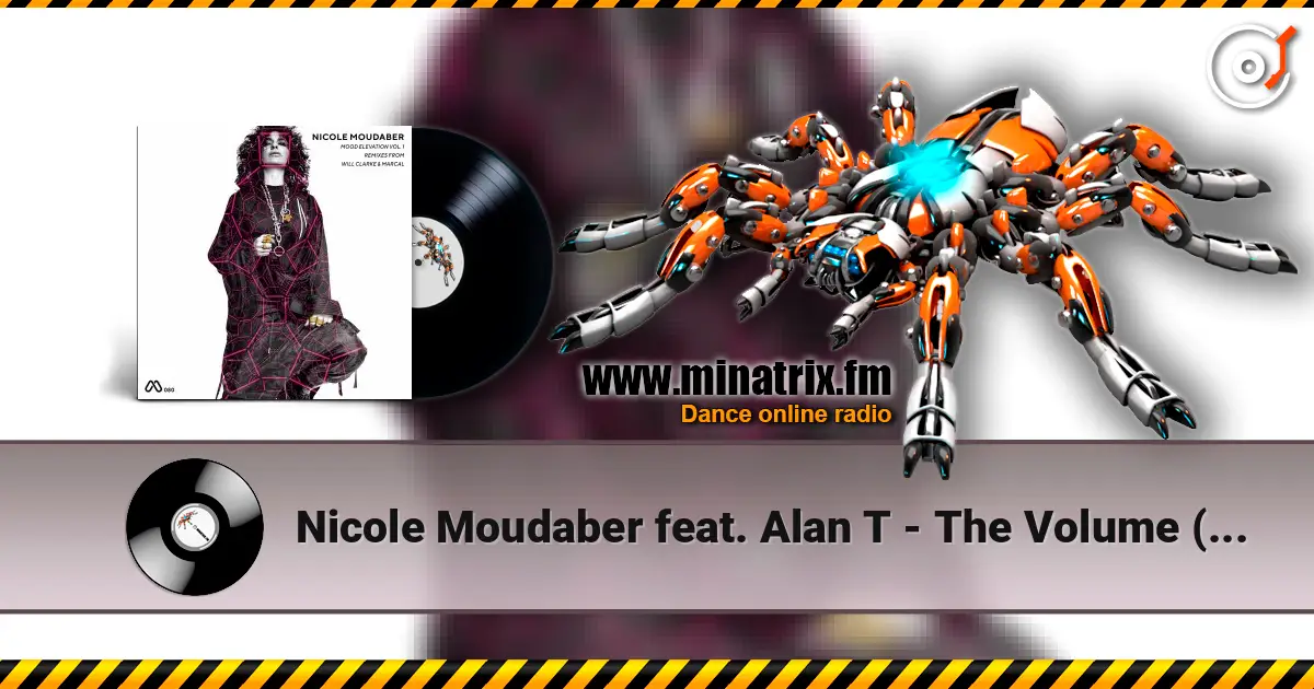 Nicole Moudaber feat. Alan T - The Volume (Original Mix) escuchar en línea en alta calidad | Minatrix.FM