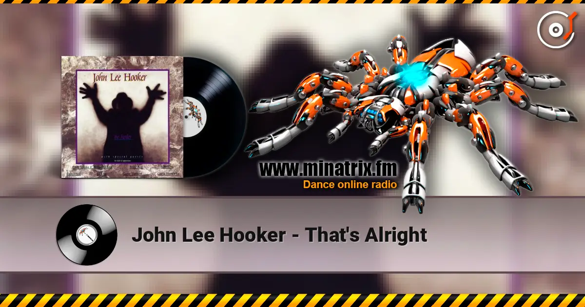 John Lee Hooker - That's Alright escuchar en línea en alta calidad | Minatrix.FM