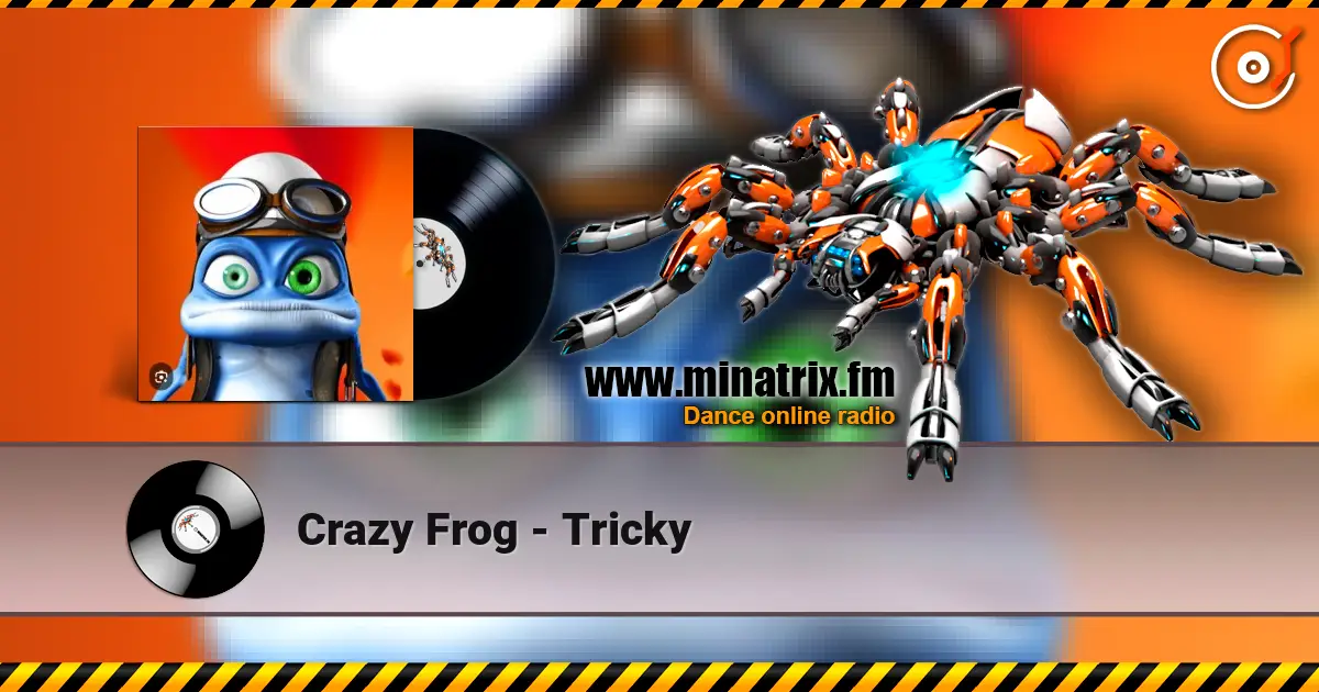 Crazy Frog - Tricky escuchar en línea en alta calidad | Minatrix.FM