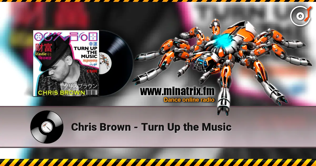 Chris Brown - Turn Up the Music 在线收听高音质 | Minatrix.FM
