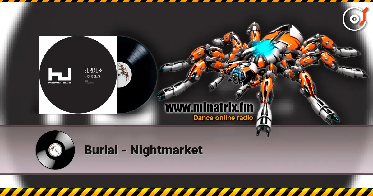 Burial - Nightmarket écouter en ligne en haute qualité | Minatrix.FM