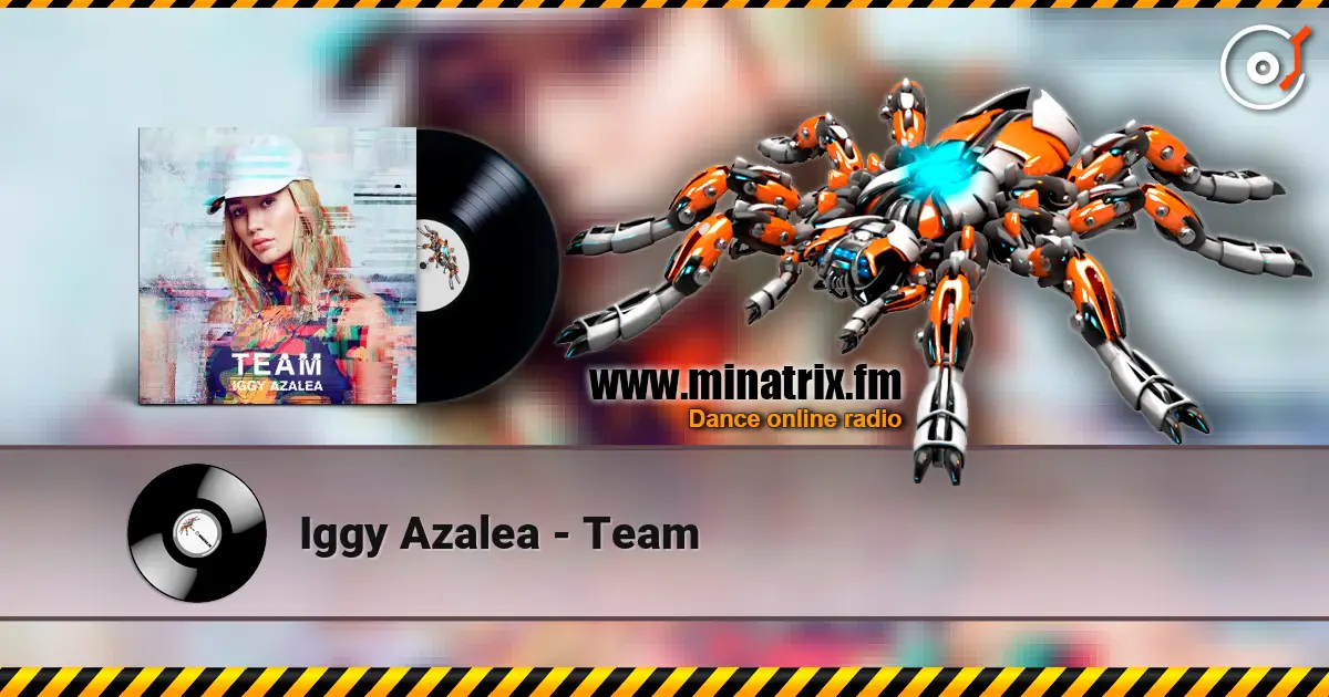 Iggy Azalea - Team слушать онлайн в высоком качестве | Minatrix.FM