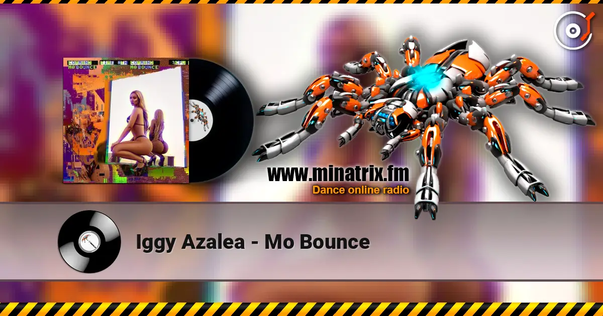Iggy Azalea - Mo Bounce 在线收听高音质 | Minatrix.FM