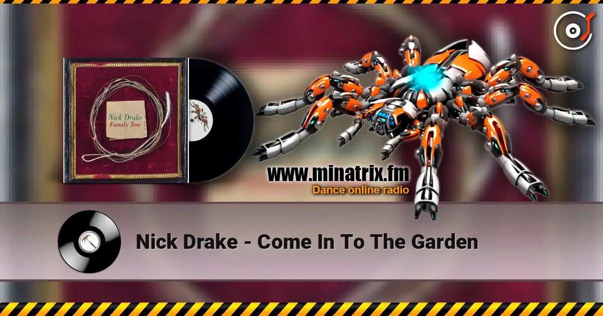 Nick Drake - Come In To The Garden слушать онлайн в высоком качестве | Minatrix.FM