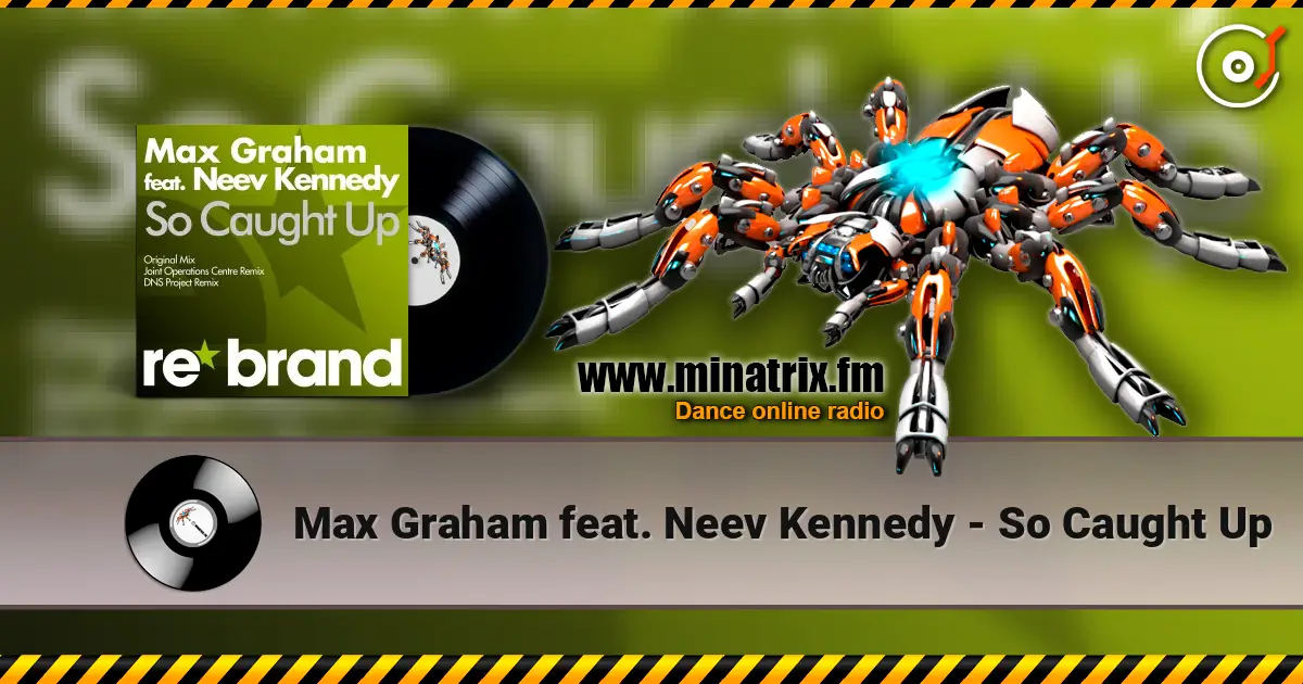 Max Graham feat. Neev Kennedy - So Caught Up слухати онлайн у високій якості | Minatrix.FM