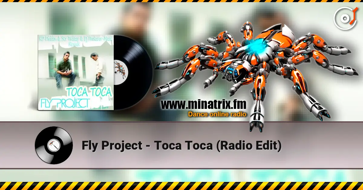 Fly Project - Toca Toca (Radio Edit) online in hoher Qualität hören | Minatrix.FM