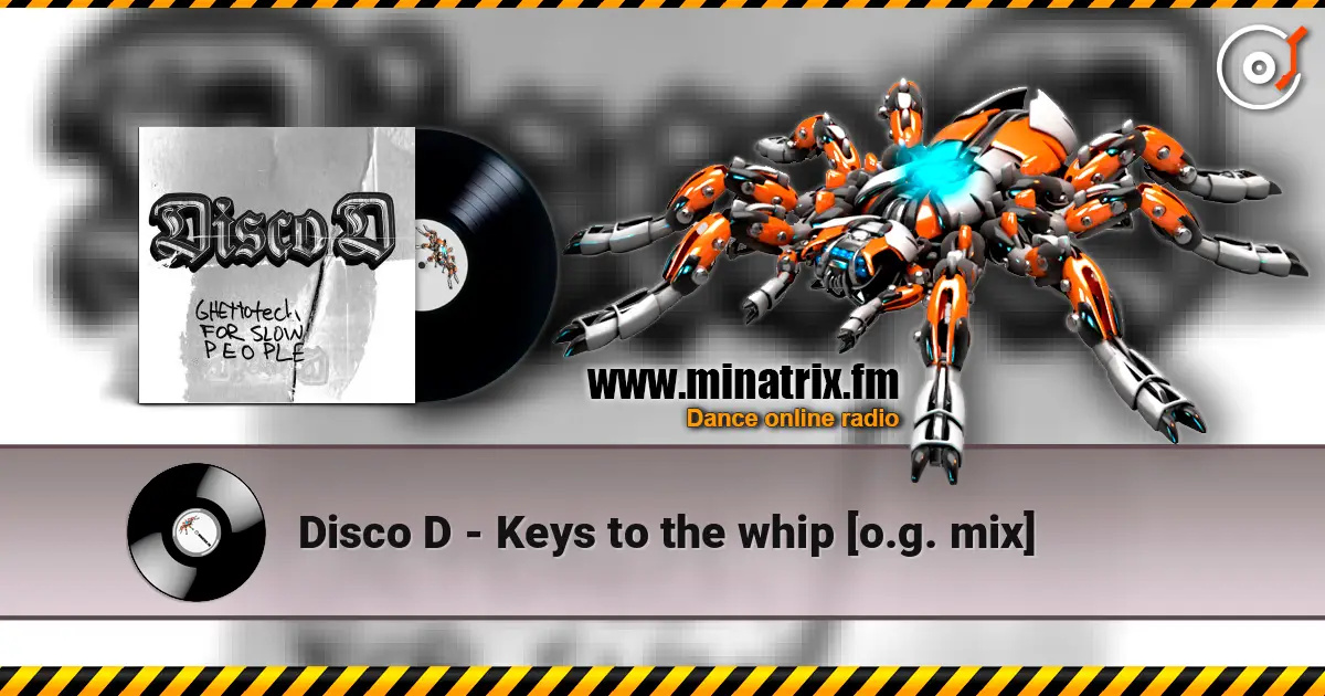 Disco D - Keys to the whip [o.g. mix] online in hoher Qualität hören | Minatrix.FM