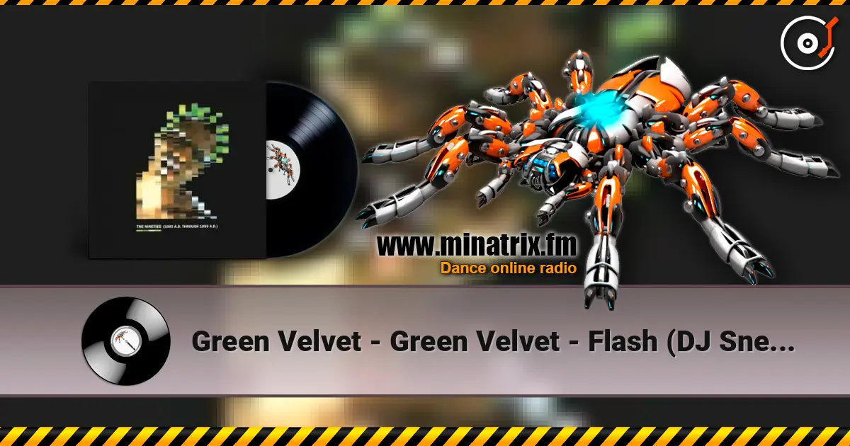 Green Velvet - Green Velvet - Flash (DJ Sneak Mix) слухати онлайн у високій якості | Minatrix.FM