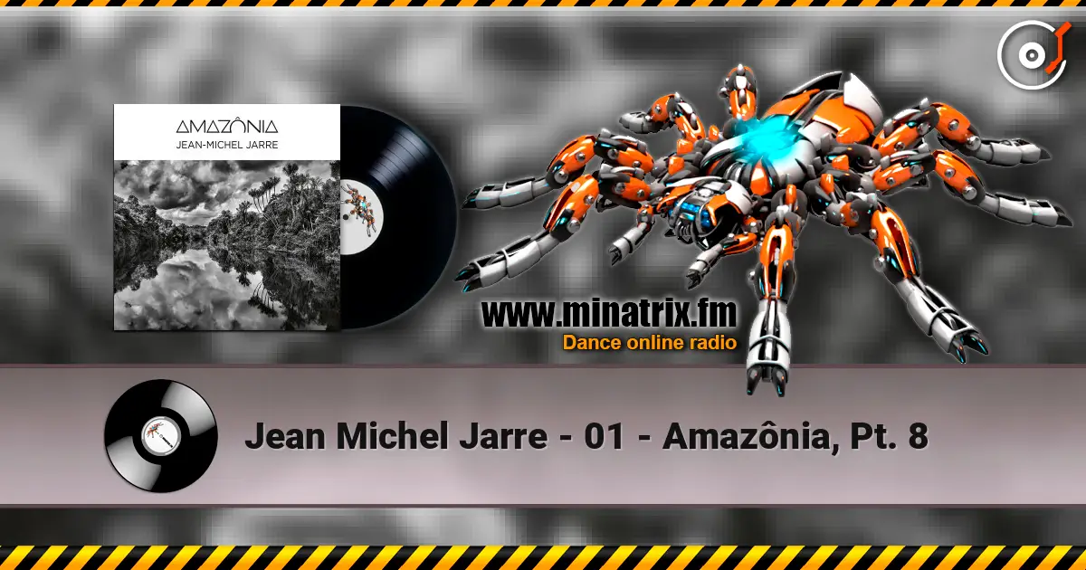 Jean Michel Jarre - 01 - Amazônia, Pt. 8 слушать онлайн в высоком качестве | Minatrix.FM