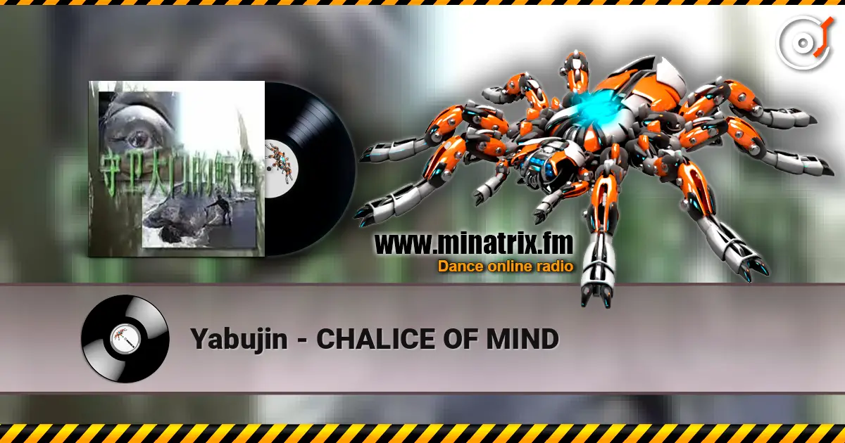 Yabujin - CHALICE OF MIND слушать онлайн в высоком качестве | Minatrix.FM