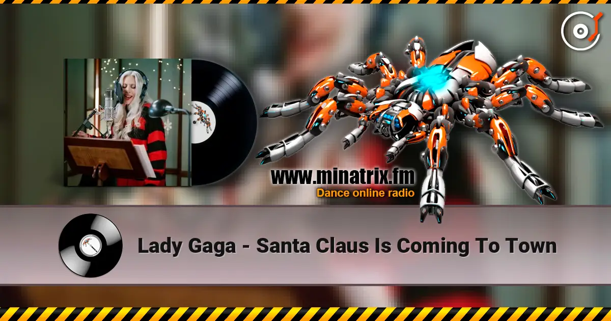 Lady Gaga - Santa Claus Is Coming To Town слушать онлайн в высоком качестве | Minatrix.FM